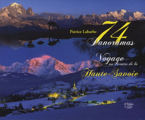 74 Panoramas: Voyage au centre de la Haute-Savoie