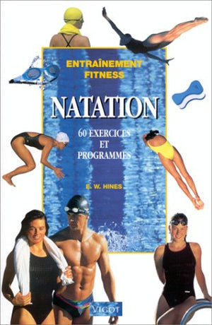 Natation. 60 exercices et programmes.