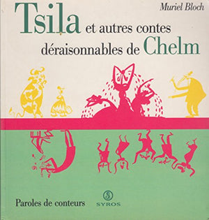 Tsila et autres contes déraisonnables de Chelm