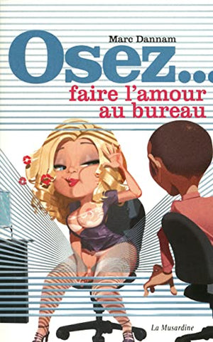 Osez l'amour au bureau