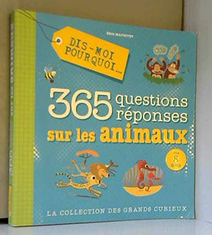 dis moi pourquoi 365 questions réponses sur les animaux