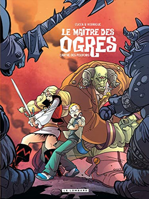 Le Maître des Ogres - Tome 3 - L'Antre des pouvoirs