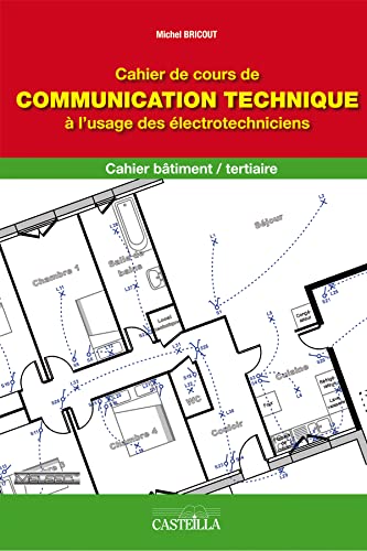 Cahier de cours de communication technique à lusage des électrotechniciens CAP PROELEC 2e professionnelle ELEEC