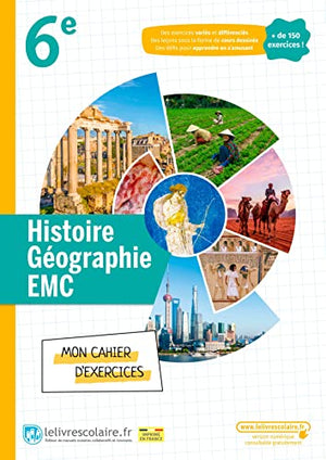 Histoire Géographie EMC 6e: Mon cahier d'exercices