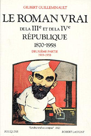 Le roman vrai de la IIIe et de la IVe République, 1919-1958