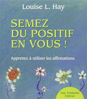 Semez du positif en vous