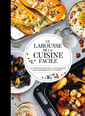 Le Larousse de la cuisine facile