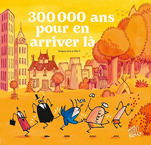 300 000 ans pour en arriver là