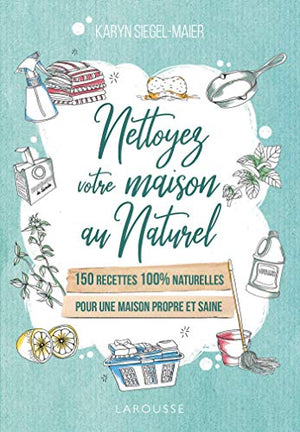 Nettoyez votre maison au naturel