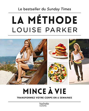 La méthode Louise Parker : Mince à vie