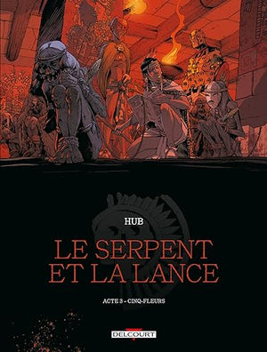 Le Serpent et la Lance T03: Cinq-fleurs