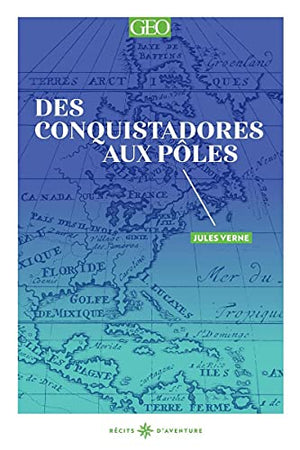 Des conquistadores aux pôles (2)