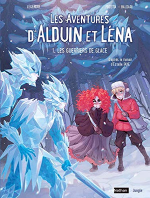 Les Aventures d'Alduin et Léna - Tome 1 Les guerriers de glace