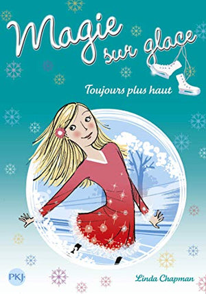 8. Magie sur glace : Toujours plus haut