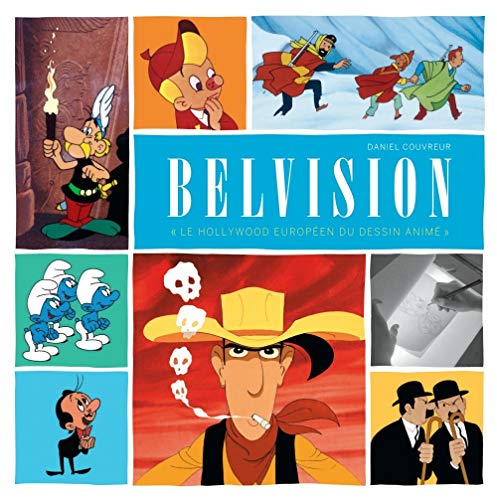 "Monographie BELVISION - Monographie Belvision - ""Le Hollywood européen du dessin animé"""