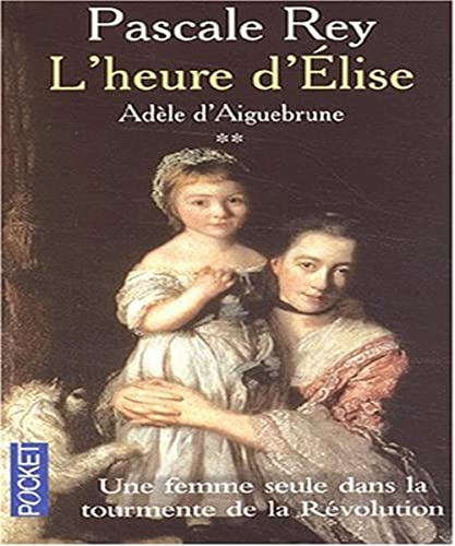 Adèle d'Aiguebrune Tome 2 : L'heure d'Elise