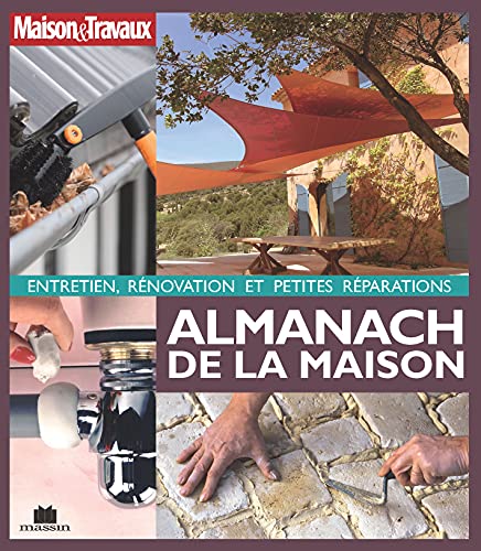 Almanach de la maison: entretien, rénovation et petites réparations