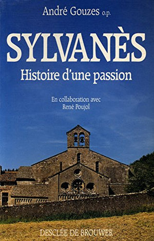 Sylvanès - Histoire d'une passion