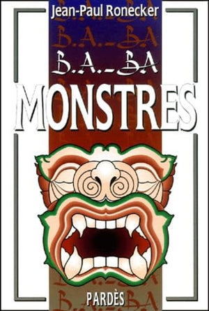 B.A.-BA des monstres