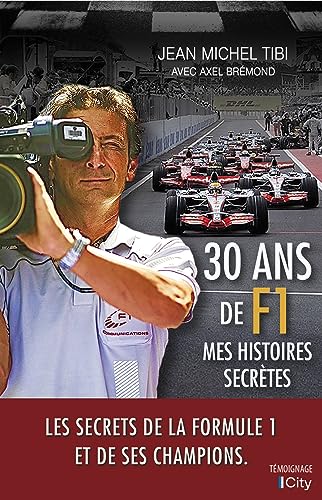 30 ans de F1: Mes histoires secrètes