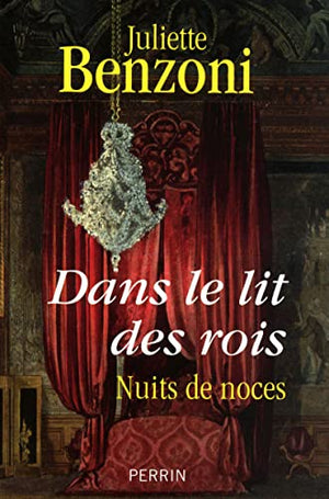 Dans le lit des rois: Nuit de noces