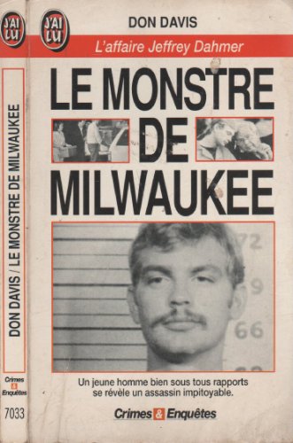 Le monstre de Milwaukee: L'affaire Jeffrey Dahmer