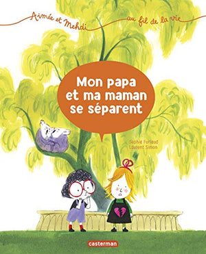 Mon papa et ma maman se séparent