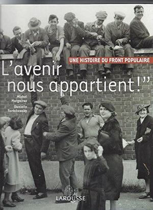 L'avenir nous appartient - Histoire du front populaire