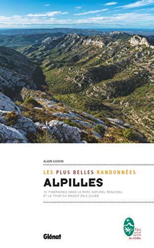 Alpilles, les plus belles randonnées: Itinéraires à la journée et tour du Parc