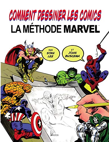 Comment dessiner des Comics - La méthode Marvel