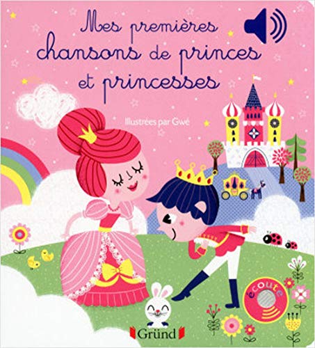 Mes premières chansons de princes et princesses – Livre sonore avec 6 puces – Dès 1 an