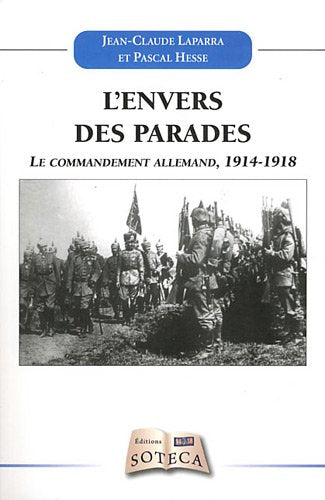 Le commandement de l'armée allemande 1914-1918 : L'envers des parades
