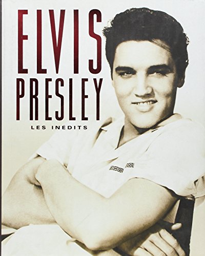 Elvis Presley: Les Inédits