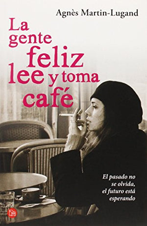 La gente feliz lee y toma café (NARRATIVA)