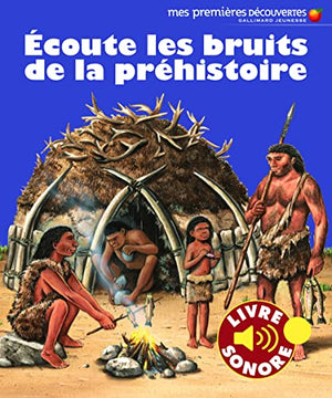 Écoute les bruits de la préhistoire