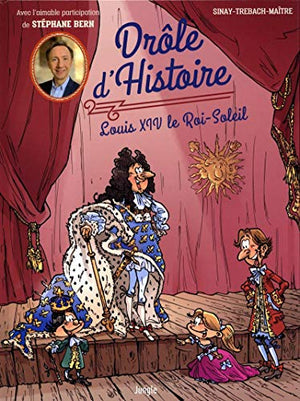 Drôle d'histoire - tome 3 Louis XIV le Roi-Soleil