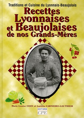 Recettes Lyonnaises & Beaujolaises de nos Grands-Mères