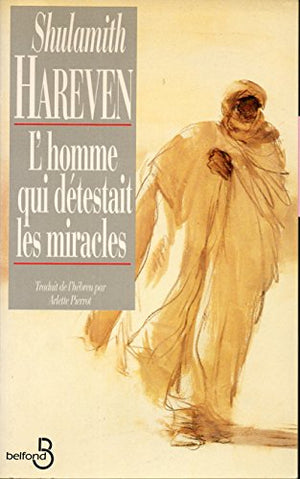 L'homme qui détestait les miracles. suivi de Prophète