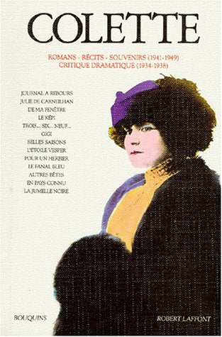 Colette, tome 3 : Romans, récits, souvenirs (1941-1949), critique dramatique (1934-1938)