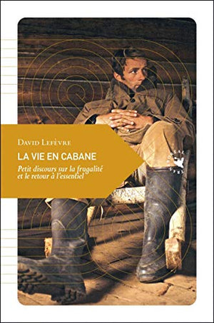 La vie en cabane