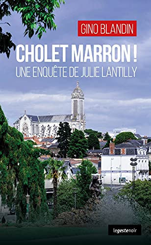 Cholet Marron - Une enquête de Julie Lantilly