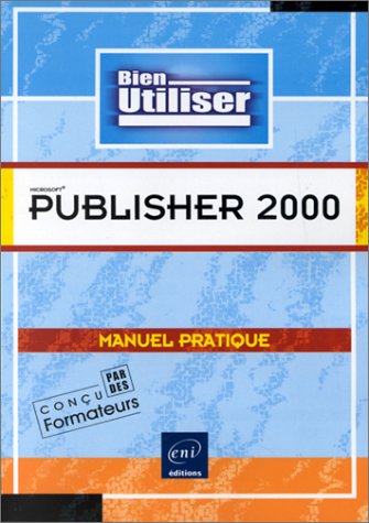 Publisher 2000. Manuel pratique