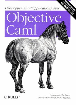 Développement d'applications avec Objective Caml. Avec CD-Rom