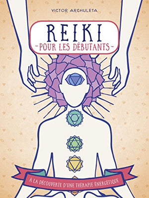 Reiki pour débutants à la découverte d'une thérapie énergétique