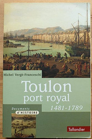 Toulon : Port-Royal : 1481-1789