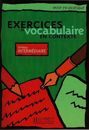 Mise en pratique Vocabulaire - Intermédiaire - Livre de l'élève