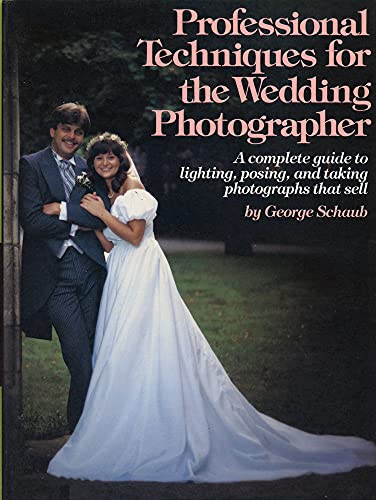 Professional Techniques for the Wedding Photographer