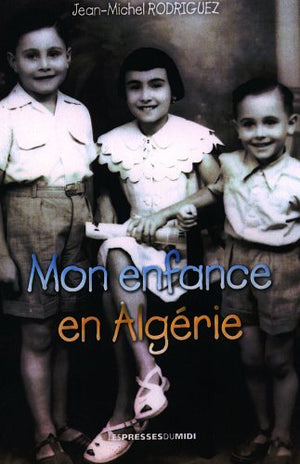 Mon enfance en Algérie