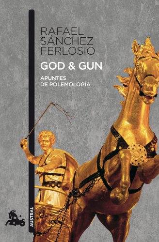 God & Gun: Apuntes de polemología: 1 (Contemporánea)