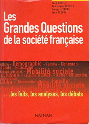 Les grandes questions de la société française... Les faits, les analyses, les débats